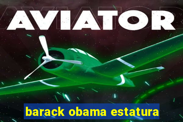 barack obama estatura